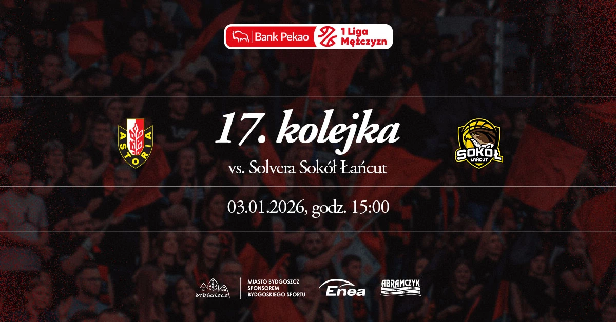 Enea Abramczyk Astoria Bydgoszcz vs Solvera Sokół Łańcut